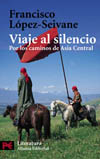 VIAJES AL SILENCIO. POR LOS CAMINOS DE ASIA CENTRAL