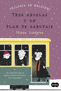 3. TRES ABUELAS Y UN PLAN DE SABOTAJE (TRILOGÍA DE HELSINKI 3)
