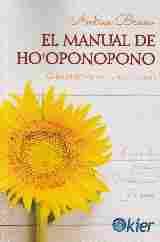 EL MANUAL DE HOŽOPONOPONO. GUIA PRACTICA DE AUTOSANACION
