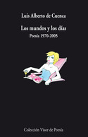 LOS MUNDOS Y LOS DIAS. POESIA 1970 - 2005