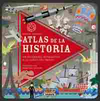 ATLAS DE LA HISTORIA, UN RECORRIDO INTERACTIVO A LO LARGO DEL TIEMPO.