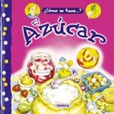 COMO SE HACE... EL AZUCAR?
