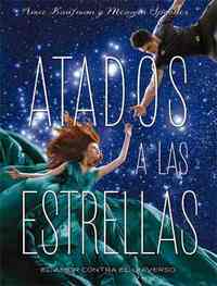 ATADOS A LAS ESTRELLAS. EL AMOR CONTRA EL UNIVERSO