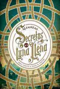 1. ALIANZAS. SECRETOS DE LA LUNA LLENA