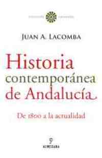 HISTORIA CONTEMPORÁNEA DE ANDALUCÍA. DE 1800 A LA ACTUALIDAD