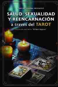 SALUD, SEXUALIDAD Y REENCARNACION A TRAVES DEL TAROT