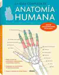 LA GUIA COMPLETA DE ANATOMIA HUMANA. MÉTODO DE AUTOAPRENDIZAJE UTILIZANDO EL COLOR