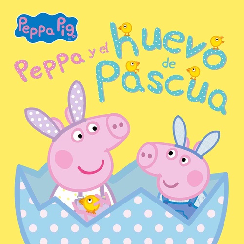 PEPPA PIG Y EL HUEVO DE PASCUA (UN CUENTO DE PEPPA PIG)