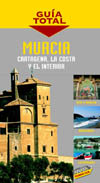 MURCIA. CARTAGENA, LA COSTA E INTERIOR. GUIA TOTAL