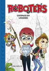 3. CHISPAZO EN LONDRES. ROBOTERS