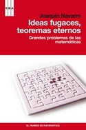 IDEAS FUGACES, TEOREMAS ETERNOS. GRANDES PROBLEMAS MATEMATICAS