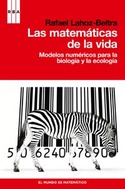 LAS MATEMATICAS DE LA VIDA. MODELOS NUMERICOS PARA LA BIOLOGIA Y LA ECOLOGIA