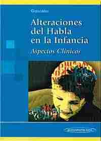 ALTERACIONES DEL HABLA EN LA INFANCIA: ASPECTOS CLINICOS
