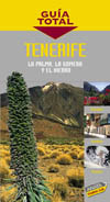 TENERIFE, LA PALMA, LA GOMERA Y EL HIERRO. GUIA TOTAL