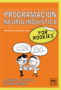 PNL. PROGRAMACION NEUROLINGUISTICA FOR ROOKIES