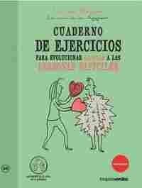 CUADERNO DE EJERCICIOS PARA EVOLUCIONAR GRACIAS A LAS PERSONAS DIFÍCILES