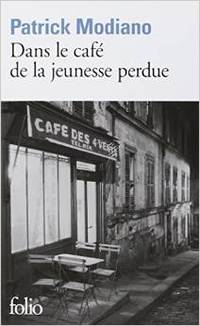 DANS LE CAFE DE LA JEUNESSE PERDUE
