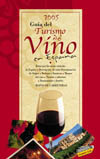 2005. GUIA DEL TURISMO DEL VINO EN ESPAÑA + MAPA