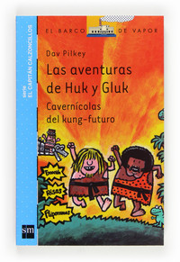12. LAS AVENTURAS DE HUK Y GLUK. CARVENÍCOLAS DEL KUNG-FUTURO. EL CAPITAN CALZONCILLOS.