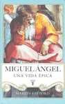 MIGUEL ÁNGEL UNA VIDA EPICA