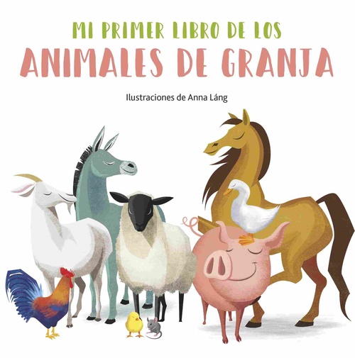 MI PRIMER LIBRO DE LOS ANIMALES DE GRANJA
