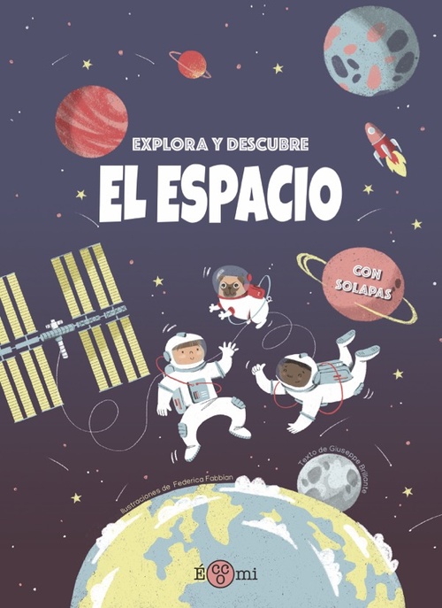 EXPLORA Y DESCUBRE: EL ESPACIO (CON SOLAPAS)