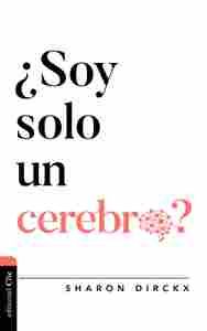 ¿SOY SOLO UN CEREBRO?.