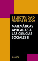 MATEMÁTICAS APLICADAS A LAS CIENCIAS SOCIALES II. SELECTIVIDAD. 2006