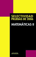 MATEMÁTICAS II. SELECTIVIDAD PRUEBAS DE 2006