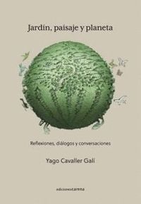 JARDIN, PAISAJE Y PLANETA