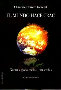 EL MUNDO HACE CRAC. GUERRAS, GLOBALIZACIÓN, CATÁSTROFES