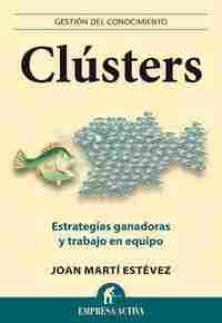 CLÚSTERS. ESTRATEGIAS GANADORAS Y TRABAJO EN EQUIPO