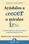 AYÚDALOS A CRECER O MÍRALOS IRSE. LAS CONVERSACIONES QUE LOS MEJORES EMPLEADOS QUIEREN TENER