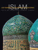 ISLAM; LOS TESOROS DE LAS ANTIGUAS CIVILIZACIONES