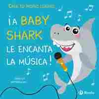 ¡A BABY SHARK LE ENCANTA LA MÚSICA!. CREA TU PROPIO CUENTO