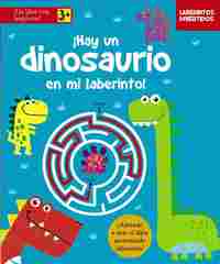 ¡HAY UN DINOSAURIO EN MI LABERINTO!