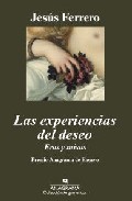 EXPERIENCIAS DEL DESEO, LAS. (PREMIO ANAGRAMA ENSAYO)