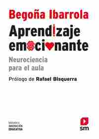 APRENDIZAJE EMOCIONANTE. NEUROCIENCIA PARA EL AULA