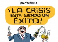¡ LA CRISIS ESTA SIENDO UN EXITO !
