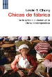 CHICAS DE FABRICA. DE LA ALDEA A LA CIUDAD EN LA CHINA CONTEMPORANEA