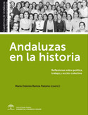 ANDALUZAS EN LA HISTORIA. REFLEXIONES SOBRE POLÍTICA, TRABAJO Y ACCIÓN COLECTIVA