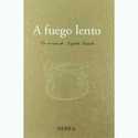 A FUEGO LENTO