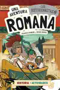 UNA AVENTURA ROMANA. LOS HISTORIONAUTAS