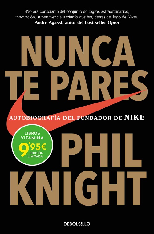 NUNCA TE PARES. AUTOBIOGRAFÍA DEL FUNDADOR DE NIKE
