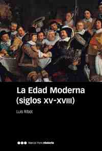 LA EDAD MODERNA. SIGLOS XV AL XVIII