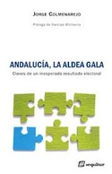 ANDALUCIA, LA ALDEA GALA. CLAVES DE UN INESPERADO RESULTADO ELECTORAL