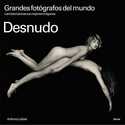 DESNUDOS. GRANDES FOTOGRAFOS DEL MUNDO