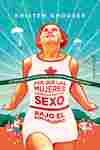 POR QUÉ LAS MUJERES DISFRUTAN MÁS DEL SEXO EN EL SOCIALISMO.