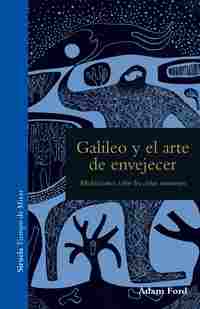 GALILEO Y EL ARTE DE ENVEJECER