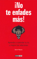 NO TE ENFADES MÁS APRENDE A CONTROLAR TU IRA Y MEJORA TUS RELACIONES